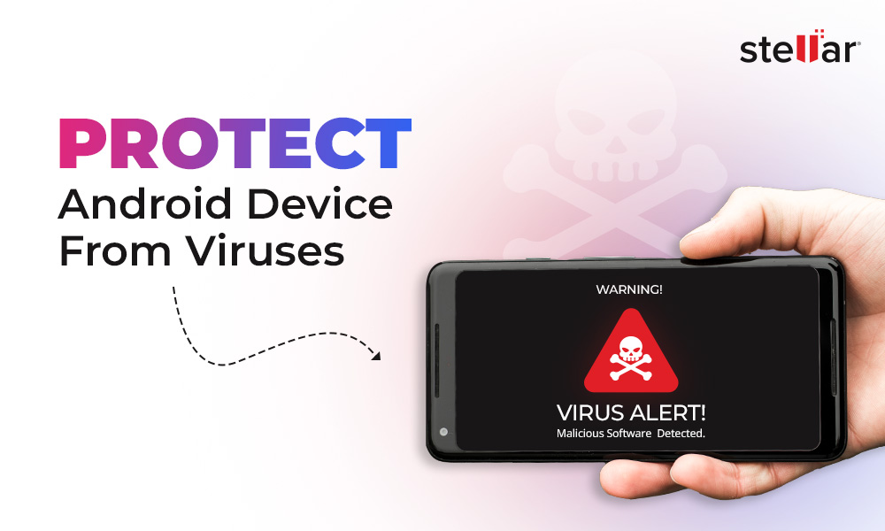 How to Protect Your Android Device From Virus Attacks?